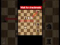 wait for checkmate/  #chess #shortvideo