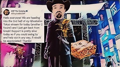 DSP Ghostwire Tokyo Low Tip Stream with Beg Tweet. Viewers So Bored,  Lasagna Talk Dominated Chat.