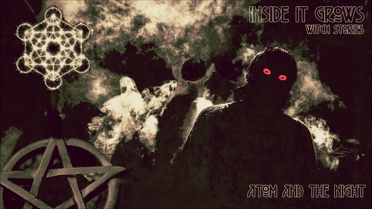 Inside It Grows - Atom And The Night
