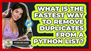 What Is The Fastest Way To Remove Duplicates From A Python List? - Python Code School