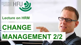 CHANGE MANAGEMENT 2/2 - HRM Lecture 11