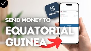 रेमिटली में इक्वेटोरियल गनीया को पैसे कैसे भेजें? screenshot 5