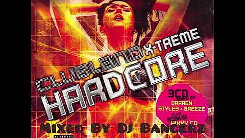 Clubland X-treme Hardcore | Mixed By Dj Bangerz 🎶