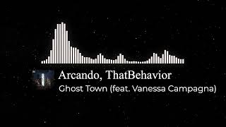 Arcando & ThatBehavior - Ghost Town (feat. Vanessa Campagna)