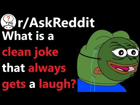 what-is-a-clean-joke-that-always-gets-you-a-laugh?-r/askreddit-|-reddit-jar