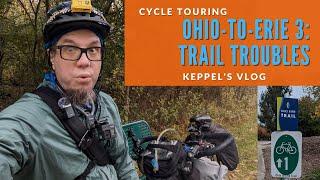 Trail Troubles | OTET 3 | Cycle Touring | Keppel's Vlog 23 | Milford, OH