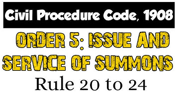 ORDER 5 ISSUE AND SERVICE OF SUMMONS RULE 20 TO 24 OF CPC || LAW EXPLORER