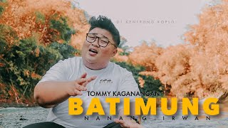 TOMMY KAGANANGAN - BATIMUNG COVER DJ KENTRUNG  KOPLO ( NANANG IRWAN )