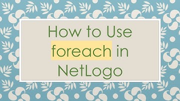 How to Use foreach in NetLogo