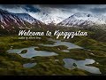 Welcome to Kyrgyzstan 4k