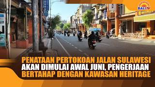 JALAN SULAWESI SHOPPING DISTRICT RENOVATION STARTS IN EARLY JUNE, STAGED WORK ALONGSIDE HERITAGE ...