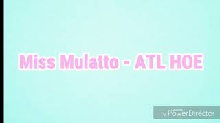 Miss Mulatto - ATL HOE (Lyrics)