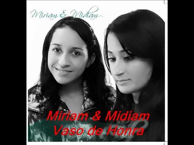Miriam e Midiam - Vaso de Honra - tá lindo class=