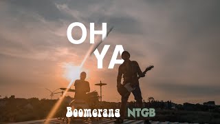 BOOMERANG - OH YA COVER by NTGB