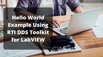 How to Run a Hello World Example Using the RTI DDS Toolkit for LabVIEW