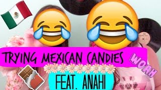 TRYING MEXICAN CANDIES| ft.Anahi| Julianna Nunez
