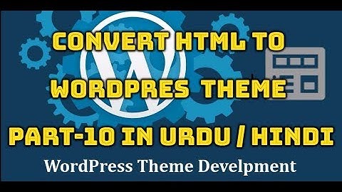 Convert html to WordPress theme in urdu hindi part 10