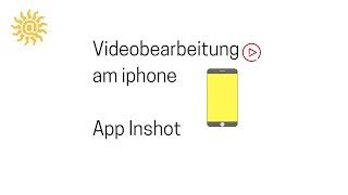 inshot-Anleitung für Videobearbeitung am iphone - Tutorial deutsch