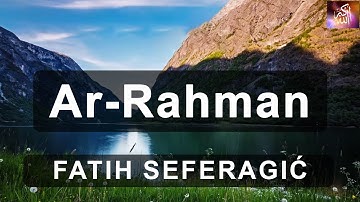 Surah Ar-Rahman - Fatih Seferagić I Beautiful Voice I سورة الرحمن