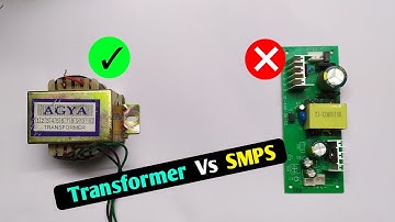 कौनसा Use करे?? Transformer Vs SMPS Basic Knowledge