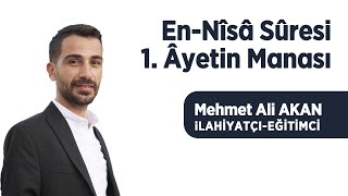 En-Nisa Sûresi 1 Ayetin Manası - Seyyid Mehmet Ali Akan