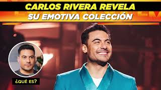 Carlos Rivera revela que tiene una emotiva colección ¿De qué se trata? 🤔