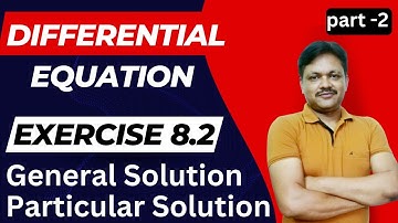 General Solution |  Ex-8.2 | Differential Equation | Class 12 Applied Maths | Part 2 | Gaur Classes