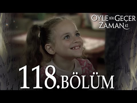 Öyle Bir Geçer Zaman Ki 118. Bölüm - Full Bölüm