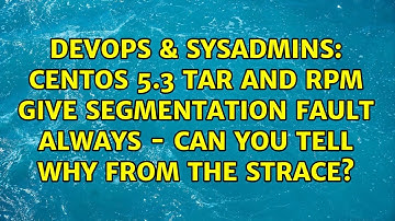 Centos 5.3 tar and rpm give segmentation fault always - can you tell why from the strace?