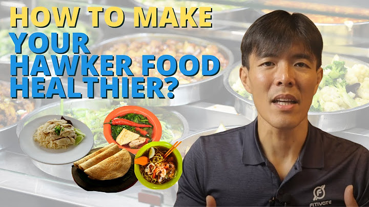 How to make your hawker meals healthier?