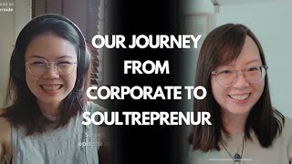 The 2 Alchemists: Introducing our journey from Corporate to Soulpreneur (Episode 1)