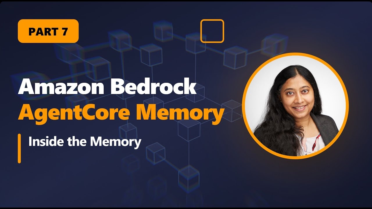 Amazon Bedrock AgentCore – Part 7 | Inside the Memory (Deep Dive) - YouTube