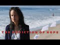 The Addiction Of Hope | Official Trailer