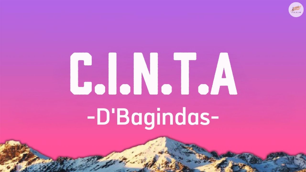 C.I.N.T.A - D'Bagindas | Lirik