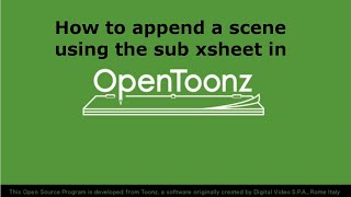 Appending a scene in OpenToonz (sub xsheet)