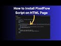 How to Install PixelFlow Script on HTML Page
