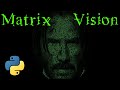 Привет из "МАТРИЦЫ" на Python. Компьютерное зрение [ Pygame + Numpy + OpenCV ]