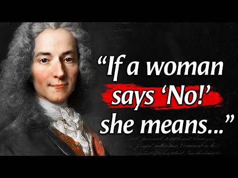 Voltaire – Sincere and Intimate Quotes about Women and Life | Life Changing Quotes