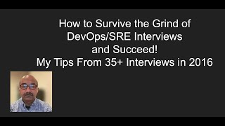How to survive the grind of DevOps/SRE interviews and succeed! My tips from 35+ interviews in 2016