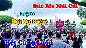 Khai Mạc Sự Kiện Đặc Biệt Tại Đức Mẹ Núi Cúi