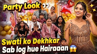 Birthday Party Look 👀 | Swati ka Look Dekhkar Sab log hue Hairaan | Ankush Saxena | Swati Shrivastav