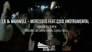 LX &amp; Maxwell feat CIIIO - Mercedes  INSTRUMENTAL (reprod.by R.M.K)