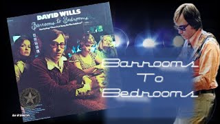 Video thumbnail of "David Wills  - Barrooms To Bedrooms (1975)"