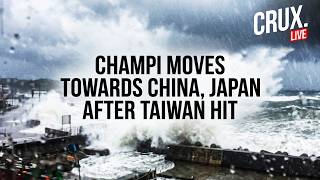 LIVE | Typhoon Champi Batters Taiwan, With China And Japan Bracing For Further Weather Disruption