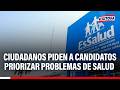 🔴🔵 Ciudadanos piden a candidatos priorizar atención de los problemas de salud y seguridad