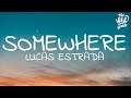 Lucas Estrada - Somewhere (Lyrics)
