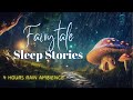  fairytale sleep stories  drift off to cozy sleep stories  soothing rain sounds for 4 hours 