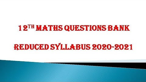 TN 12TH MATHS QUESTIONS BANK FOR REDUCED SYLLABUS 2021/12TH MATHS IMPORTANT QUESTIONS
