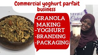 Starting a profitable yoghurt parfait business|How to make granola From scratch|#yoghurtrecipe