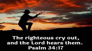 The Righteous Cry Out and the Lord Hears Them
